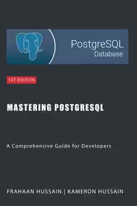 خرید و دانلود نسخه کامل کتاب Mastering PostgreSQL: A Comprehensive Guide for Developers
