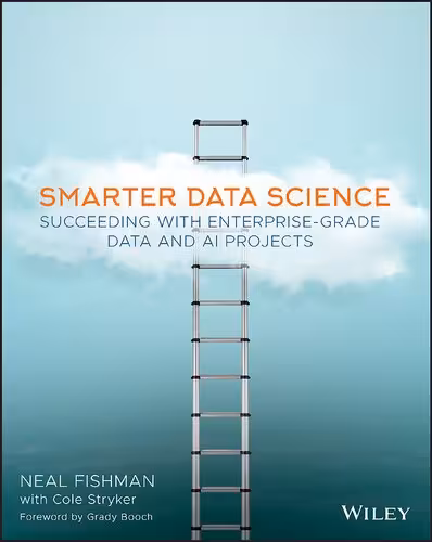 خرید و دانلود نسخه کامل کتاب Smarter Data Science: Succeeding with Enterprise-Grade Data and AI Projects