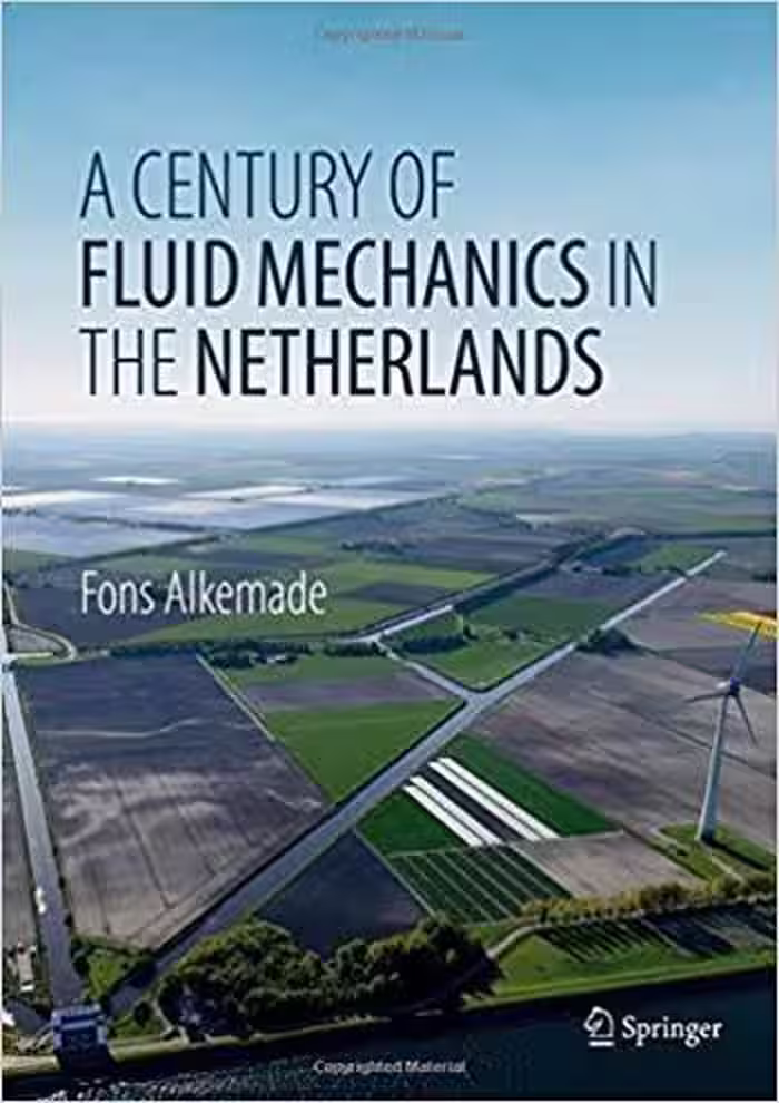 󾕇 دانلود کتاب Alkemade F., A Century of Fluid Mechanics in The Netherlands, 2019 - دانلود کتاب های دانشگاهی