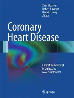 [PDF] دانلود کتاب Coronary Heart Disease - Clinical, Pathological, Imaging, And Molecular Profiles, 2012