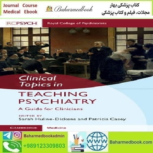Clinical Topics in Teaching Psychiatry 2022 TRUE PDF price 1€ - کتاب پزشکی بهار