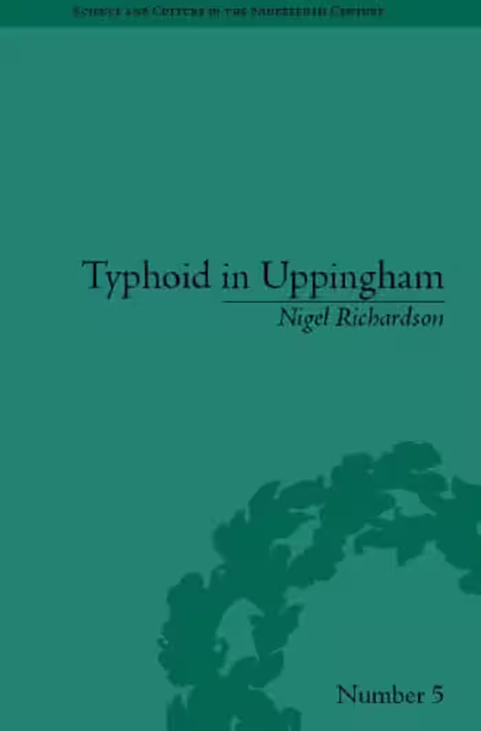 خرید و دانلود نسخه کامل کتاب Typhoid In Uppingham: Analysis of a Victorian Town and School in Crisis 1875-1877