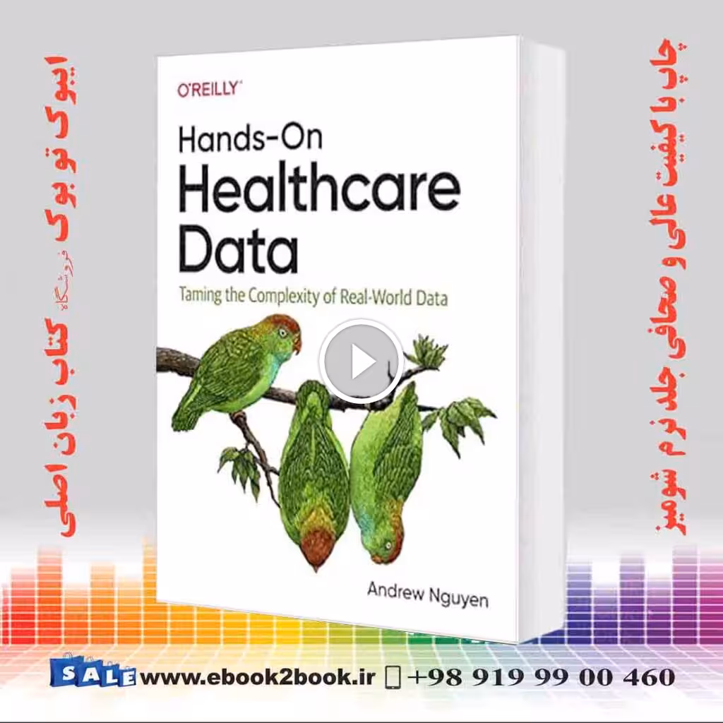 Hands-On Healthcare Data: Taming the Complexity of Real-World Data