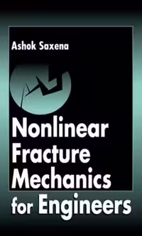 󾕇 دانلود کتاب Saxena A., Nonlinear Fracture Mechanics for Engineers, 1998 - دانلود کتاب های دانشگاهی