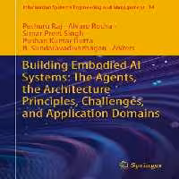 خرید و دانلود نسخه کامل کتاب Building Embodied AI Systems: The Agents, the Architecture Principles, Challenges, and Application Domains