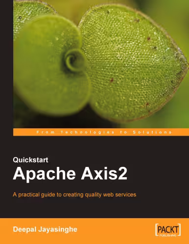 خرید و دانلود نسخه کامل کتاب Quickstart Apache Axis2: A practical guide to creating quality web services