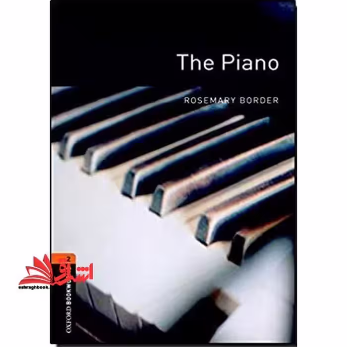 Oxford Bookworms - The Piano (stage 2) - فروشگاه کتاب اشراق