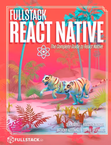 خرید و دانلود نسخه کامل کتاب Fullstack React Native The Complete Guide to React Native