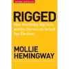 کتاب Rigged اثر Mollie Hemingway انتشارات Regnery Publishing