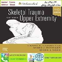 Skeletal Trauma of the Upper Extremity 2022 TRUE PDF price 2€ - کتاب پزشکی بهار