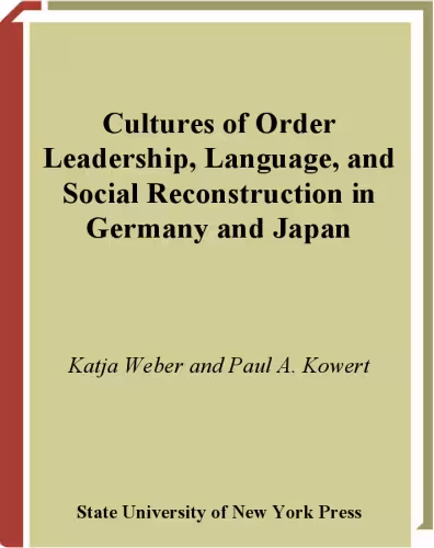 خرید و دانلود نسخه کامل کتاب Cultures of Order: Leadership, Language, and Social Reconstruction in Germany and Japan