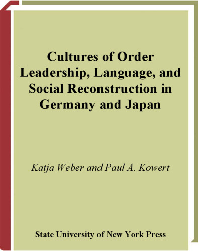 خرید و دانلود نسخه کامل کتاب Cultures of Order: Leadership, Language, and Social Reconstruction in Germany and Japan
