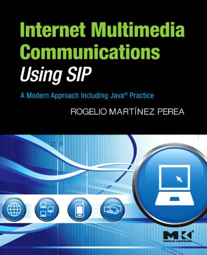 خرید و دانلود نسخه کامل کتاب Internet multimedia communications using SIP: a modern approach including Java® practice