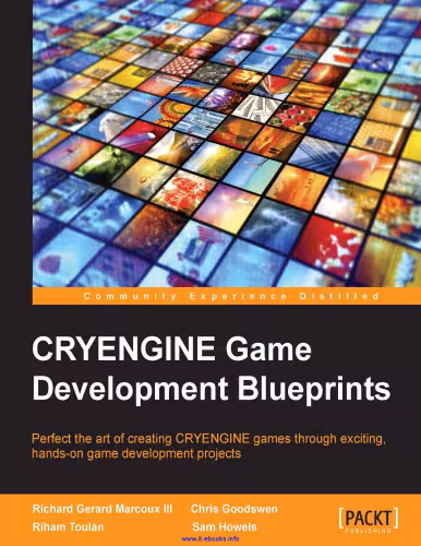 خرید و دانلود نسخه کامل کتاب CRYENGINE Game Development Blueprints: Perfect the art of creating CRYENGINE games through exciting, hands-on game development projects