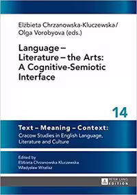خرید و دانلود نسخه کامل کتاب Language Literature the Arts: A Cognitive-Semiotic Interface (Text – Meaning – Context: Cracow Studies in English Language, Literature and Culture Book 14)