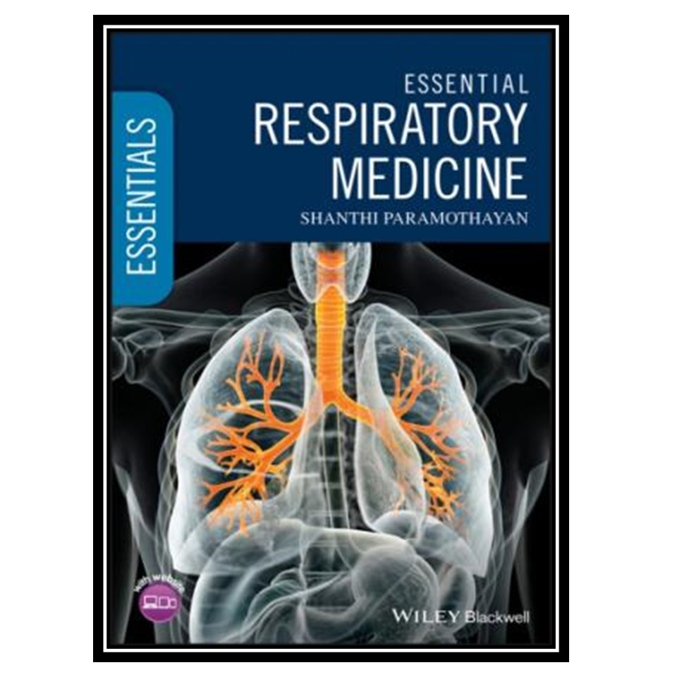 کتاب Essential Respiratory Medicine اثر Shanthi Paramothayan انتشارات مؤلفین طلایی