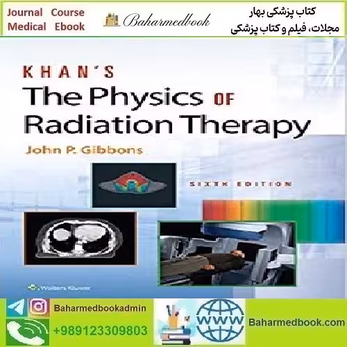 Khan’s The Physics of Radiation Therapy 2020