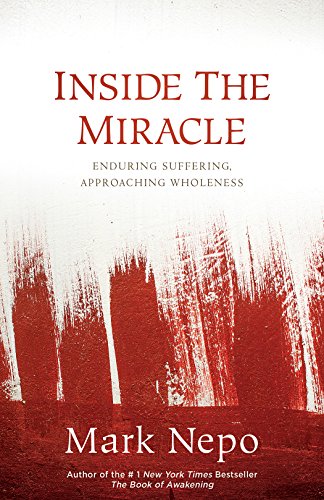 خرید و دانلود نسخه کامل کتاب Inside the Miracle: Enduring Suffering, Approaching Wholeness - Pdf