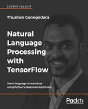 خرید و دانلود نسخه کامل کتاب Natural Language Processing with TensorFlow: Teach Language to Machines Using Python's Deep Learning Library