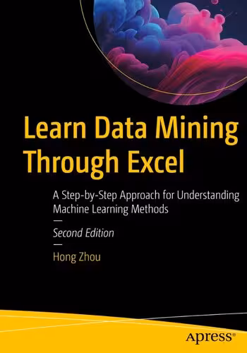خرید و دانلود نسخه کامل کتاب Learn Data Mining Through Excel: A Step-by-Step Approach for Understanding Machine Learning Methods, 2nd Edition
