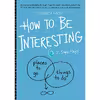 کتاب How to Be Interesting اثر Jessica Hagy انتشارات Workman Publishing Company
