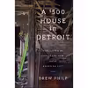 کتاب A $500 House in Detroit اثر Drew Philp انتشارات Scribner