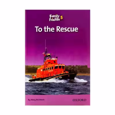 کتاب Family and Friends 5 To The Rescue اثر Mary Mclntosh انتشارات Oxford