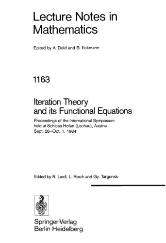 خرید و دانلود نسخه کامل کتاب Iteration Theory and its Functional Equations: Proceedings of the International Symposium held at Schloss Hofen (Lochau), Austria Sept. 28–Oct. 1, 1984