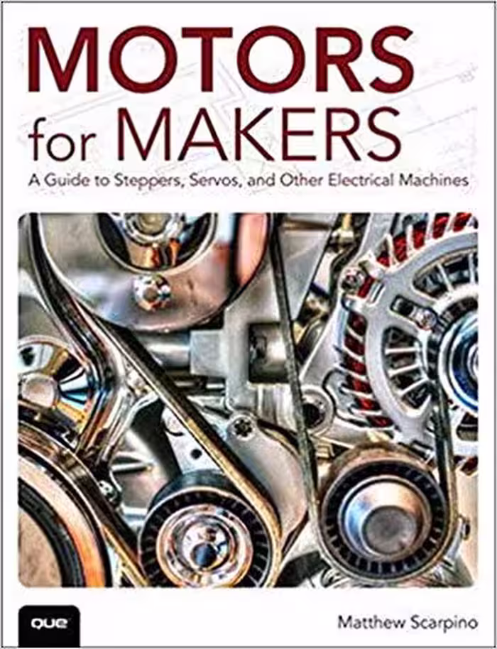 󾕇 دانلود کتاب Motors For Makers - A Guide To Steppers, Servos, And Other Electrical Machines, 2015 - دانلود کتاب های دانشگاهی