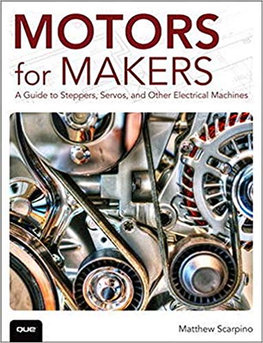 󾕇 دانلود کتاب Motors For Makers - A Guide To Steppers, Servos, And Other Electrical Machines, 2015 - دانلود کتاب های دانشگاهی