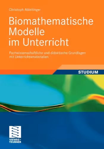 خرید و دانلود نسخه کامل کتاب Biomathematische Modelle im Unterricht: Fachwissenschaftliche und didaktische Grundlagen mit Unterrichtsmaterialien
