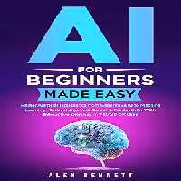 خرید و دانلود نسخه کامل کتاب AI for Beginners Made Easy: Master Artificial Intelligence from Generative AI to Machine Learning - Turbocharge Your Career &amp; Productivity With Interactive Exercises in 7 Days or Less   Pdf