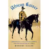 کتاب African Kaiser اثر Robert Gaudi انتشارات C Hurst AND Co Publishers Ltd