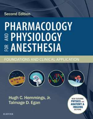 [PDF] دانلود کتاب Pharmacology And Physiology For Anesthesia - Foundations And Clinical Application, 2nd ed, 2018