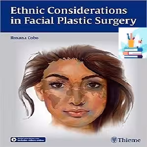 Ethnic Considerations in Facial Plastic Surgery 1ed PDF Videos at 2€ - کتاب پزشکی بهار