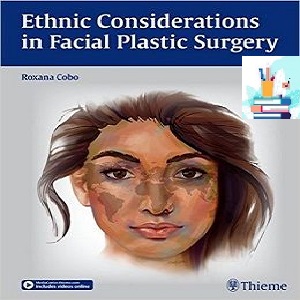 Ethnic Considerations in Facial Plastic Surgery 1ed PDF Videos at 2€ - کتاب پزشکی بهار