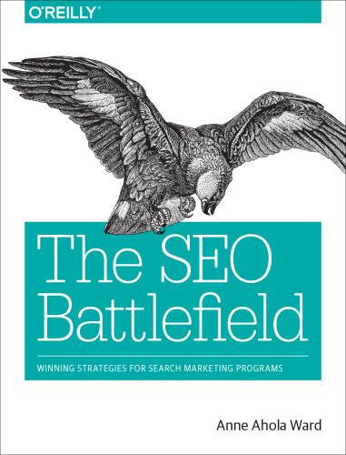 خرید و دانلود نسخه کامل کتاب The SEO Battlefield: Winning Strategies for Search Marketing Programs