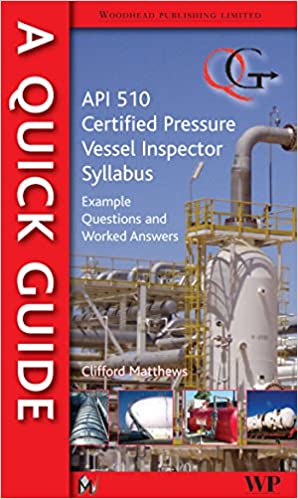  دانلود کتاب Quick Guide To Api 510 Certified Pressure Vessel Inspector Syllabus - Example Questions And Worked Answers, 2010 - دانلود کتاب های دانشگاهی