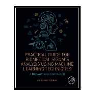 کتاب Practical Guide for Biomedical Signals Analysis Using Machine Learning Techniques: A MATLAB Based Approach اثر Abdulhamit Subasi انتشارات مؤلفین طلایی