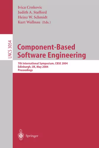 خرید و دانلود نسخه کامل کتاب Component-Based Software Engineering: 7th International Symposium, CBSE 2004, Edinburgh, UK, May 24-25, 2004. Proceedings