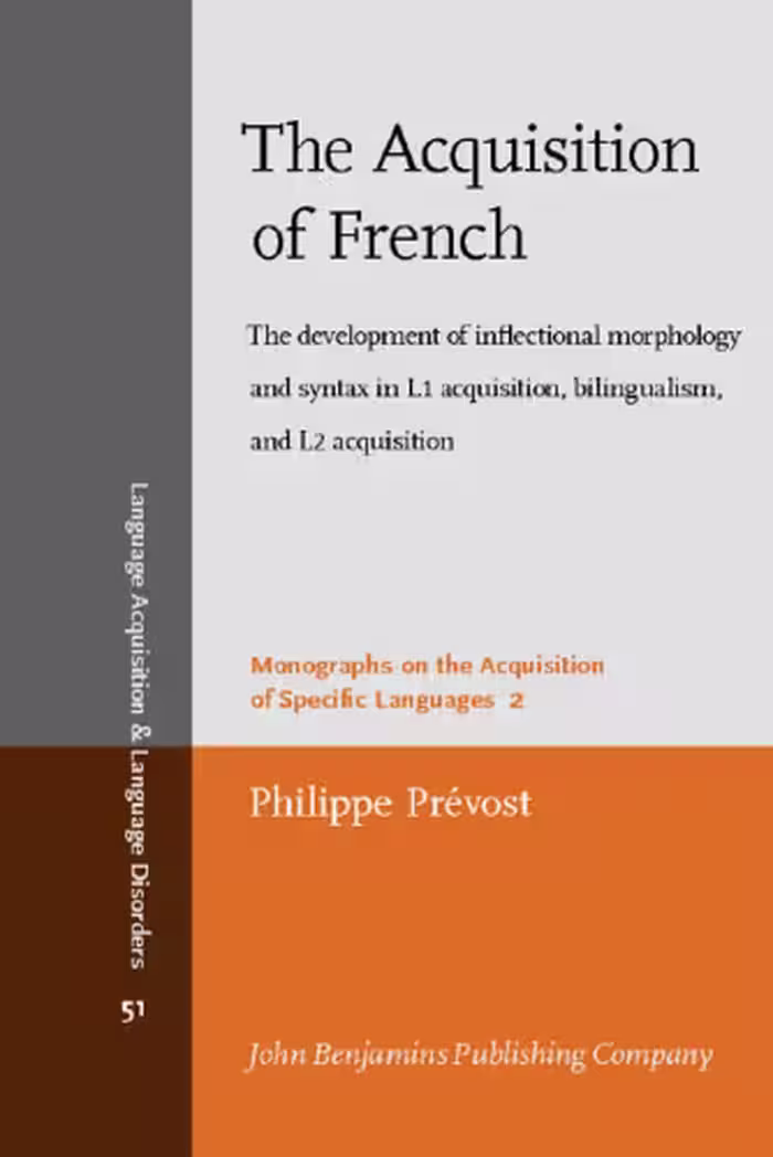 خرید و دانلود نسخه کامل کتاب The Acquisition of French: The development of inflectional morphology and syntax in L1 acquisition, bilingualism, and L2 acquisition (Language Acquisition and Language Disorders)