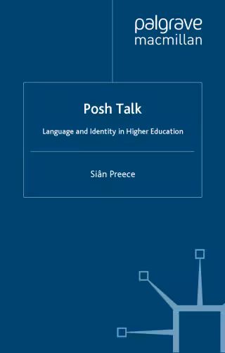 خرید و دانلود نسخه کامل کتاب Posh Talk: Language and Identity in Higher Education