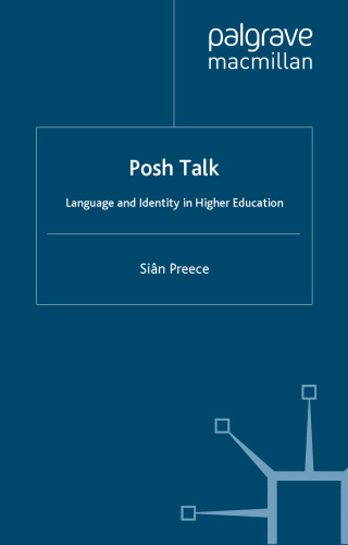 خرید و دانلود نسخه کامل کتاب Posh Talk: Language and Identity in Higher Education