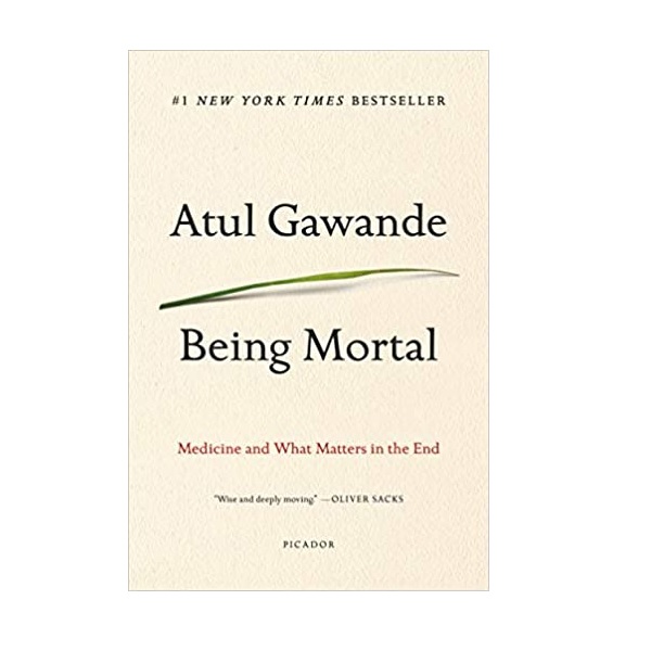 کتاب Being Mortal Illness Medicine and What Matters in the End اثر Atul Gawande انتشارات Picador