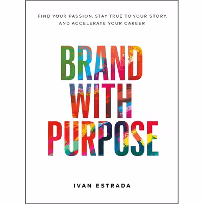کتاب Brand With Purpose: Find Your Passion, Stay True to Your Story, and Accelerate Your Career اثر Ivan Estrada انتشارات Page Two