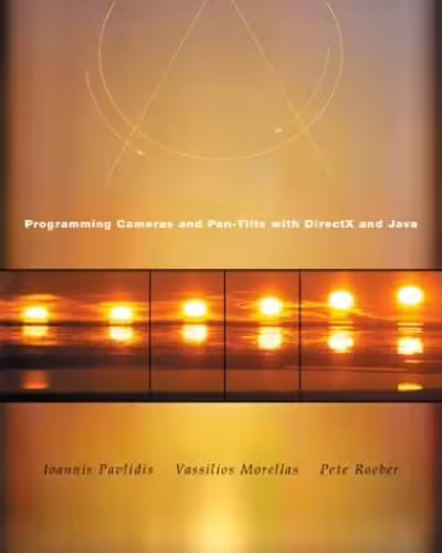 خرید و دانلود نسخه کامل کتاب Programming Cameras and Pan-Tilts with DirectX and Java