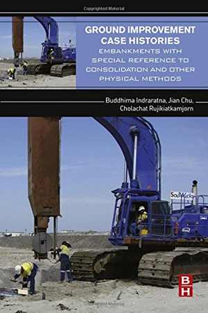 󾕇 دانلود کتاب Ground Improvement Case-Histories - Embankments With Special Reference To Consolidation And Other Physical Methods, 2015 - دانلود کتاب های دانشگاهی
