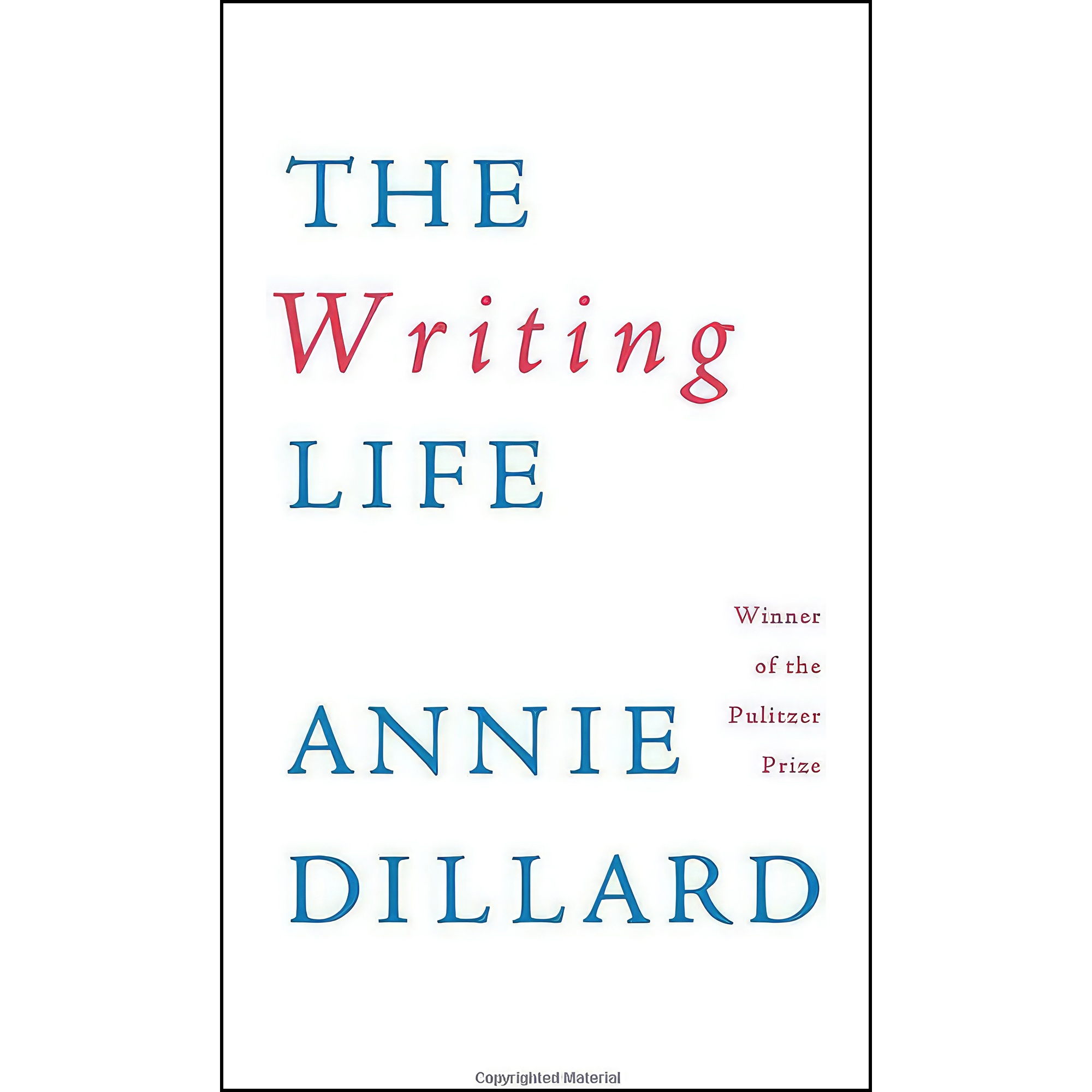 کتاب The Writing Life اثر Annie Dillard انتشارات تازهها