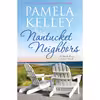 کتاب Nantucket Neighbors اثر Pamela M. Kelley انتشارات Piping Plover Press