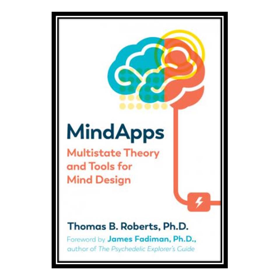 کتاب Mindapps Multistate Theory and Tools for Mind Design اثر Thomas B Roberts انتشارات مؤلفین طلایی